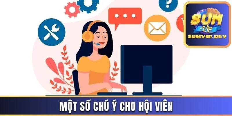 Liên hệ Sumvip và một số chú ý cho hội viên