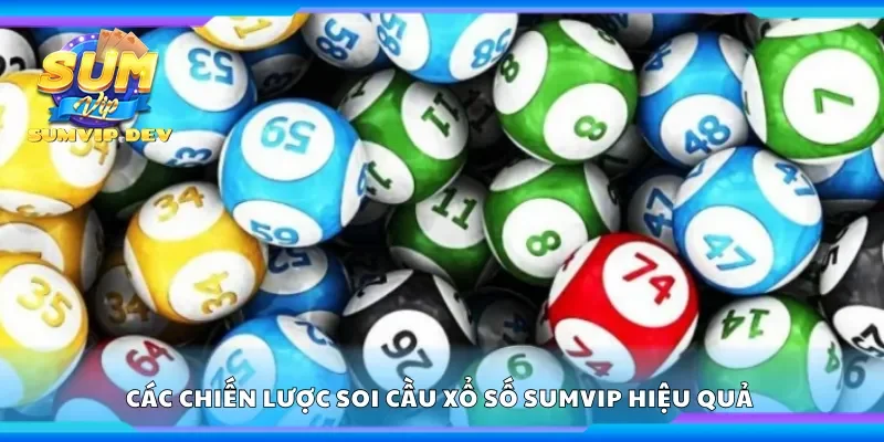 Các chiến lược soi cầu xổ số Sumvip hiệu quả từ những cao thủ
