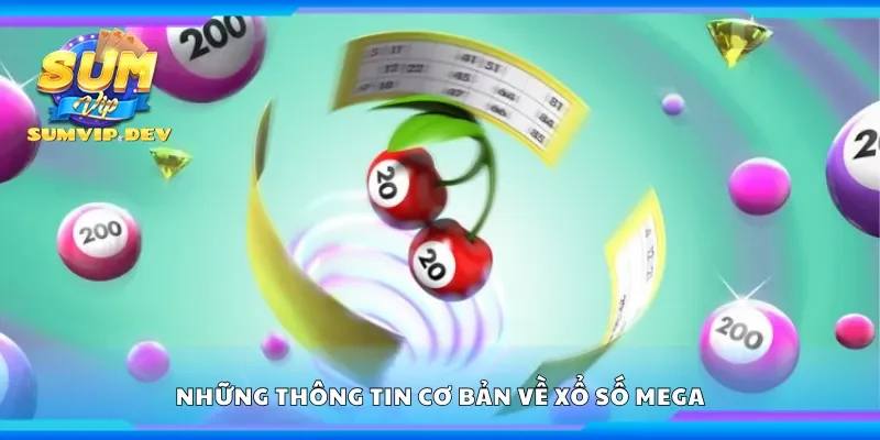 Những thông tin cơ bản về xổ số Mega